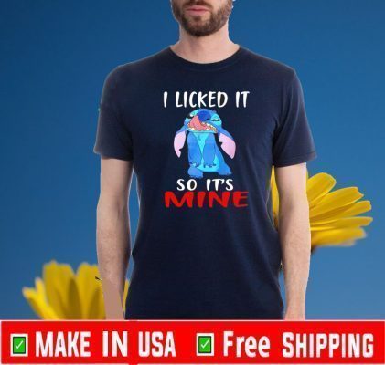Stitch I licked it so it’s mine 2020 T-Shirt