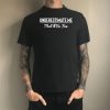Underestimate Me That’ll Be Fun Tee Shirts