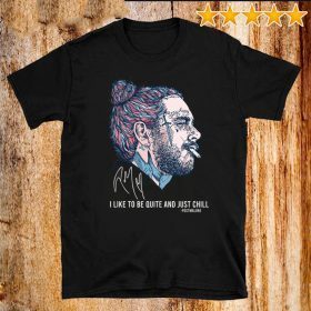 Post Malone I Like To Be Quite And Just ChillBummer Camp 2020 Tee Shirts