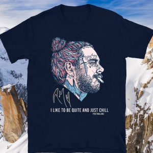 Post Malone I Like To Be Quite And Just ChillBummer Camp 2020 Tee Shirts