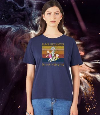 Rick And Morty Black Live Matter In Every Dimension Shirt