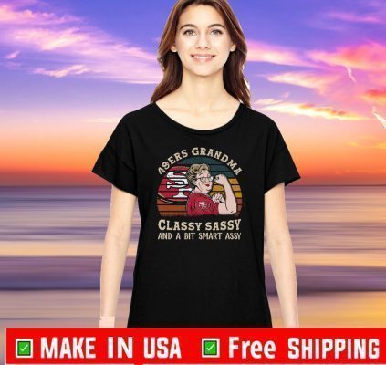 San Francisco 49ers Grandma Classy Sassy And A Bit Smart Assy Shirt T-Shirt
