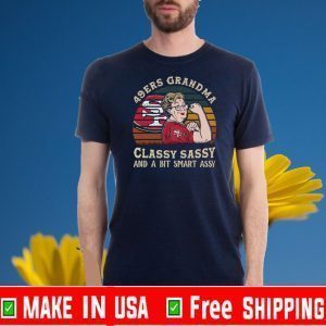 San Francisco 49ers Grandma Classy Sassy And A Bit Smart Assy Shirt T-Shirt