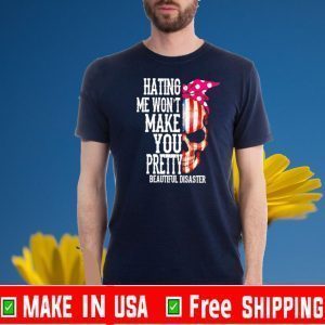 Skull hating me won’t make you pretty beautiful disaster For T-Shirt