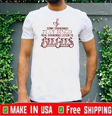 Some grandmas play bingo real grandmas listen to Bee Bees T-Shirt