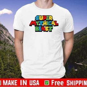 Super Mythical Beast Tee Shirts