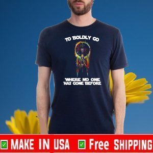 To boldly go where no one has gone before Official T-Shirt