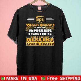 Walk Away I Have Anger Issues And A Serious Dislike Stupid People Official T-Shirt