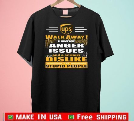 Walk Away I Have Anger Issues And A Serious Dislike Stupid People Official T-Shirt