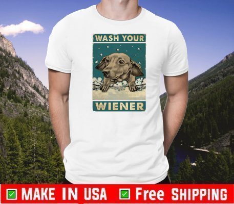 dachshund wash your wiener Shirt T-Shirt