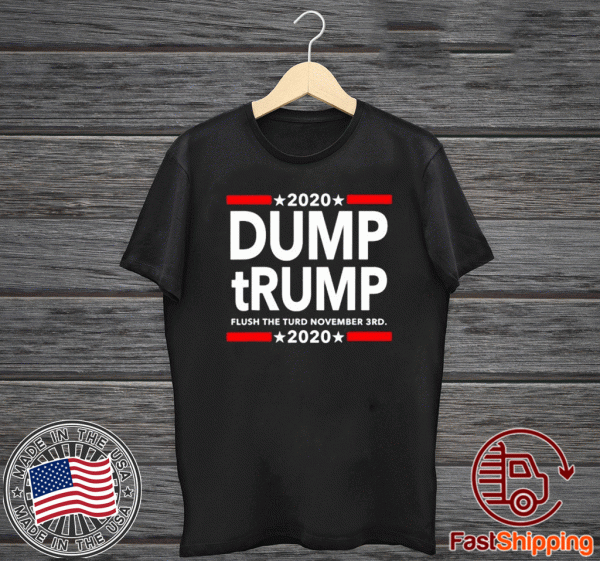 2020 Dump tRump flush the turd november 3rd Shirt T-Shirt