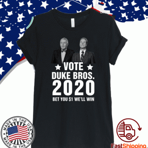 Randolph And Mortimer Duke Vote Duke Bros 2020 For T-Shirt