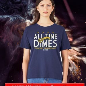 ALL TIME DIMES COURTNEY VANDERSLOOT SHIRTS