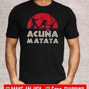 Acuna Matata Baseball Softball Athlete Tee Shirts