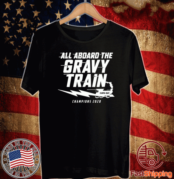 All Aboard The Gravy Train Tampa Bay Champions 2020 T-Shirts