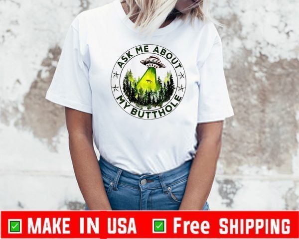 Ask Me About My Butthole Funny UFO Alien Abduction Vintage 2020 T-Shirt