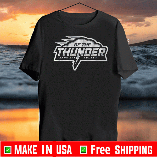 BE THE THUNDER TAMPA BAY LIGHTNING TEE SHIRTS