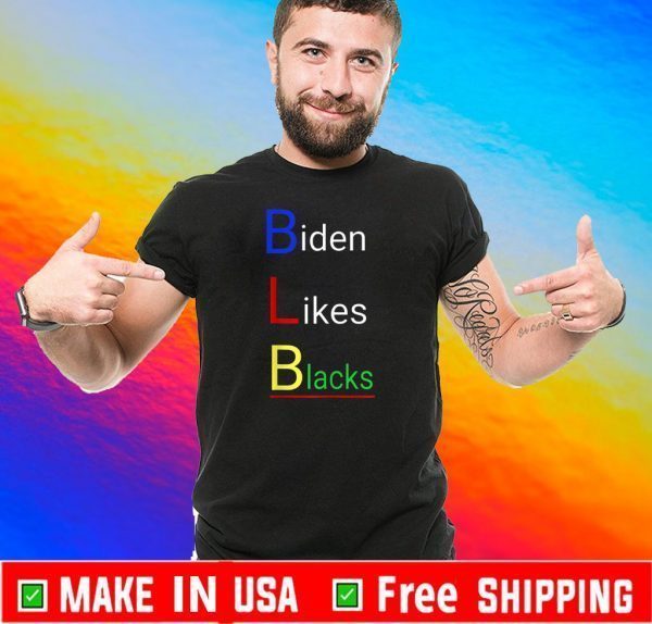 BLB Biden Likes Blacks 2020 Shirt