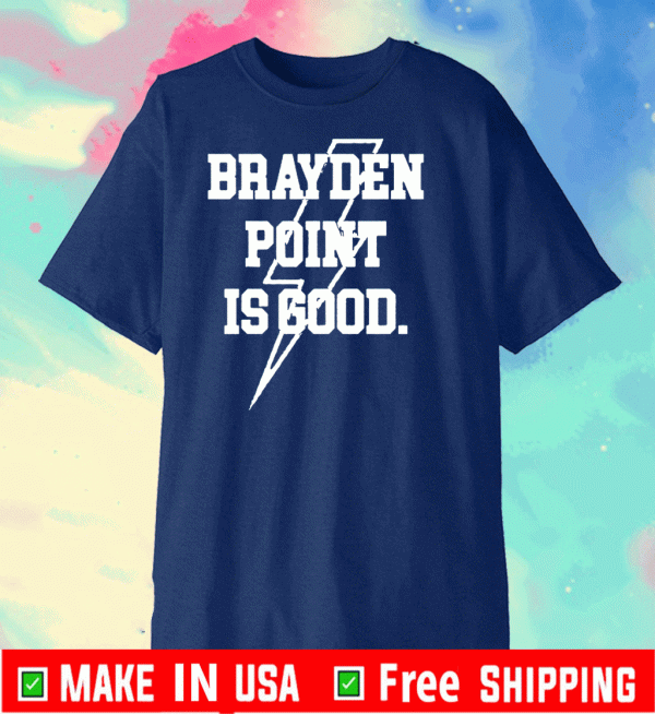 BRAYDEN POINT IS GOOD SHIRT