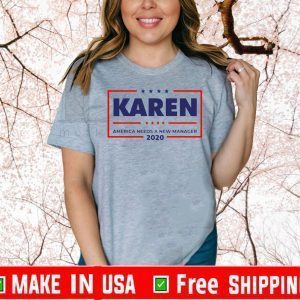 Karen America Needs A New Manager US 2020 T-Shirt