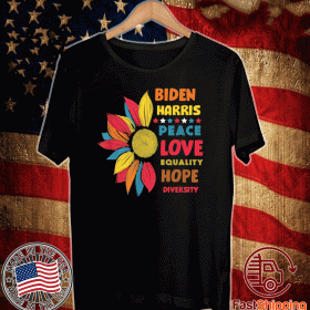 Biden Harris Peace love equality hope diversity Shirt