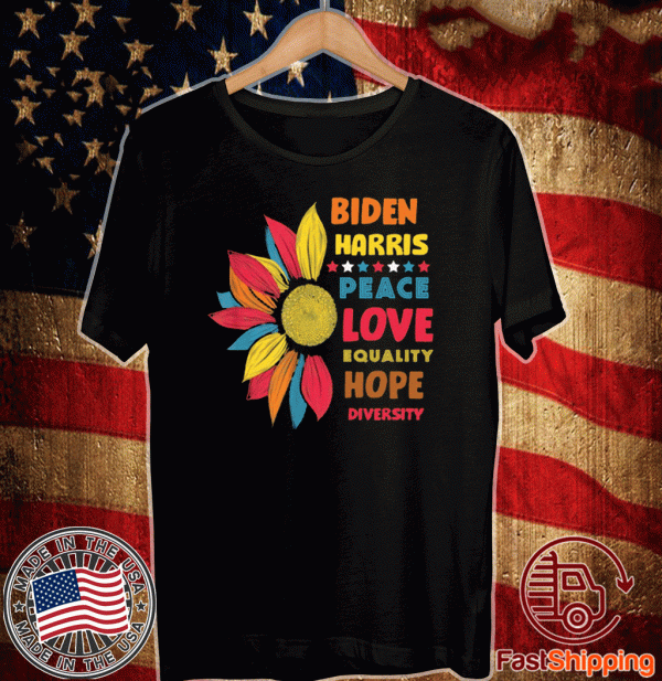 Biden Harris Peace love equality hope diversity Shirt