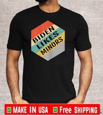 Biden Likes Minors 2020 Election Anti Trump T-Shirt