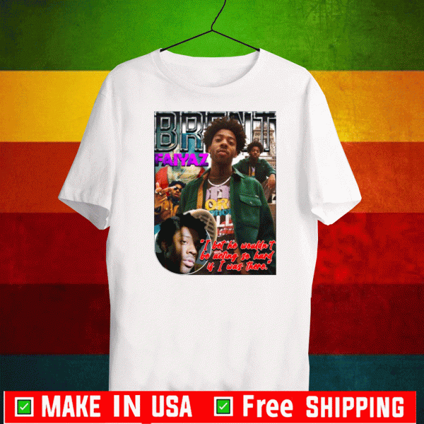 Brent Faiyaz I bet he wouldn't be acting so hard 2020 T-Shirt