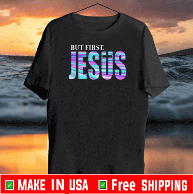But First Jesus 2020 T-Shirt