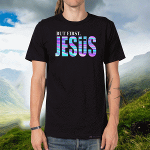 But First Jesus 2020 T-Shirt