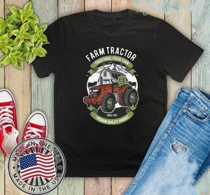 Farm Tractor Traditional Fresh Farm Since 1955 Premium Quality Product Tee Shirts