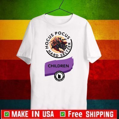 Hocus Pocus Hard Seltzer Children Come Little Children Shirt