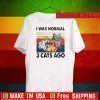 Vintage I Was Normal 3 Cats Ago T-Shirt