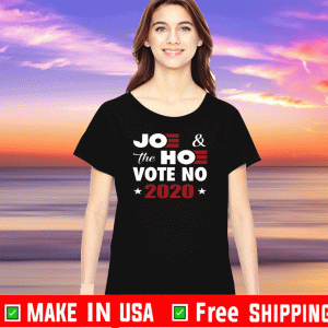 Joe And The Hoe Vote No 2020 T-Shirt