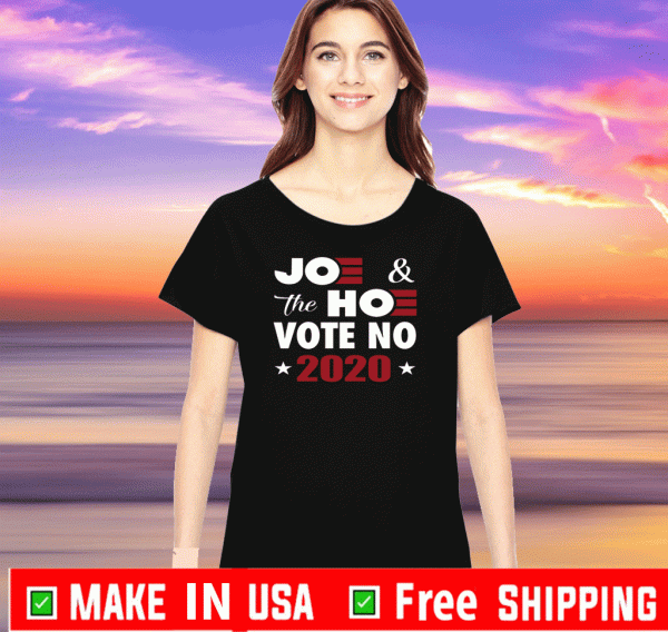 Joe And The Hoe Vote No 2020 T-Shirt