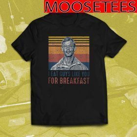 I Eat Guys Like You for Breakfast Horror Halloween Vintage Tee Shirts