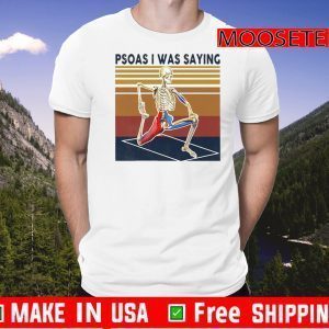 Skull Physical Therapist Psoas I Was Saying Vintage 2020 T-Shirt