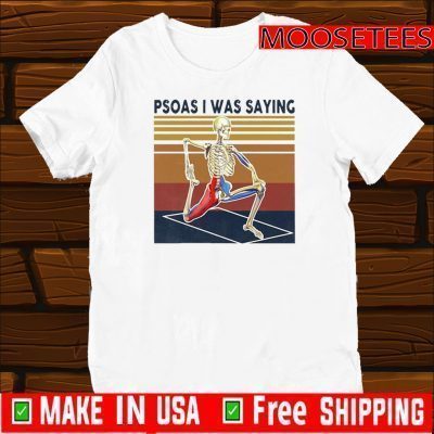 Skull Physical Therapist Psoas I Was Saying Vintage 2020 T-Shirt