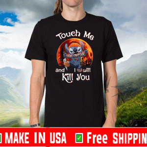 Stitch Chucky Touch Me And I Will Kill You Halloween Shirts