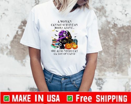 Cat Halloween Woman Cannot Survive On Books Alone She Tee Shirts
