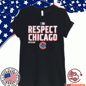 Respect Chicago Shirt, Chicago Cubs 2020 T-Shirt