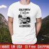 Cold Brew Coffins Covens Tee Shirts