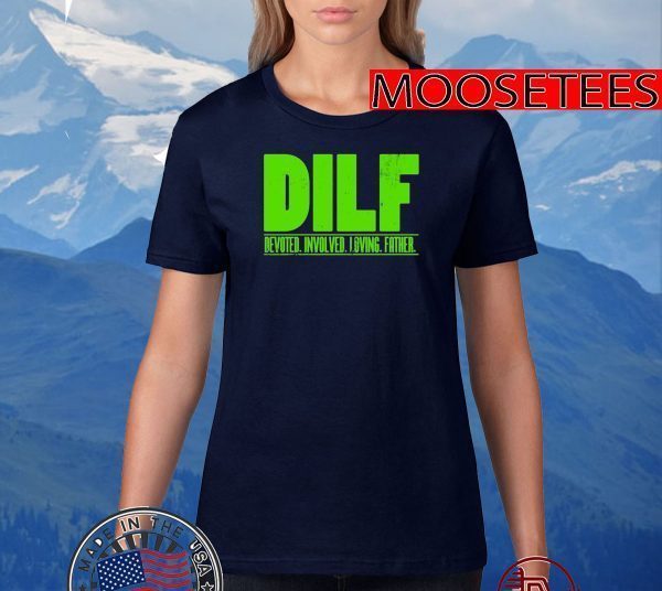 DILF Dedicated Involved Loving Father Lustiges Papa Geschenk Langarmshirt Shirts