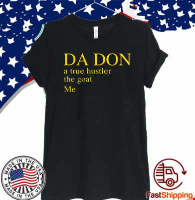 Da don a true hustler the goat Me Official T-Shirt