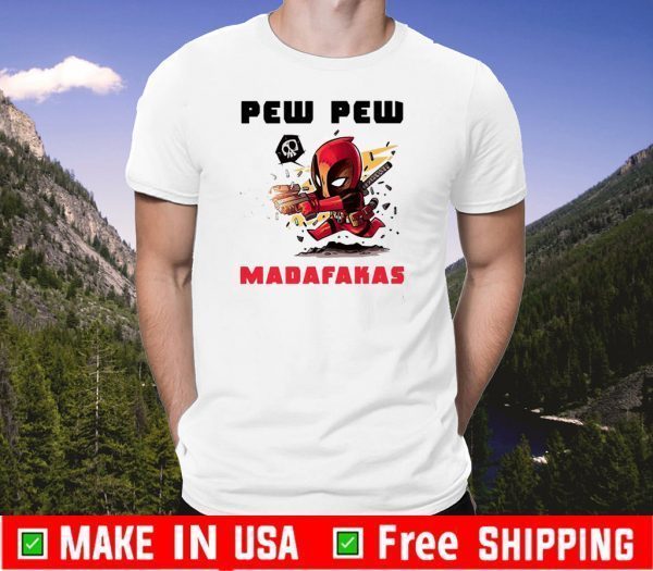 Deadpool Pew Pew Madafakas Shirts