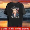 Trump I Don’t Always Get Impeached But When I Do I Get Re Elected Lip Shirts