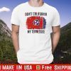 Don’t California My Tennessee TShirt