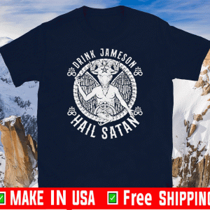 Drink Jameson Hail Satan 2020 T-Shirt