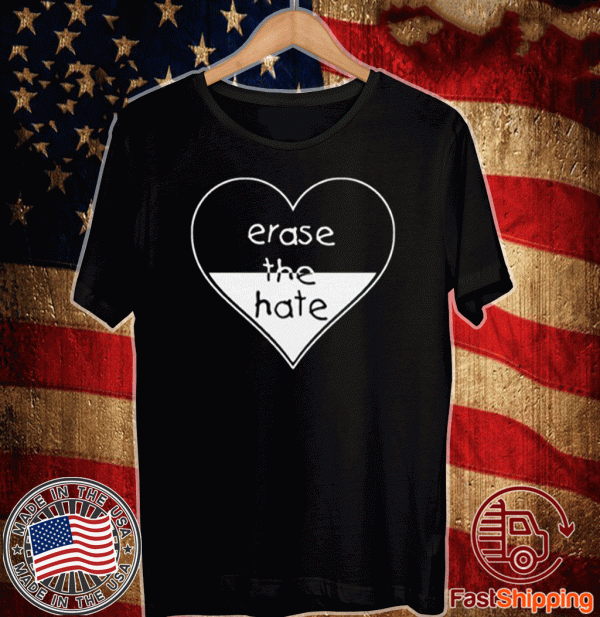 ERASE THE HATE 2020 T-SHIRT