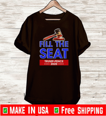Fill The Seat Trump Pence 2020 T-Shirts